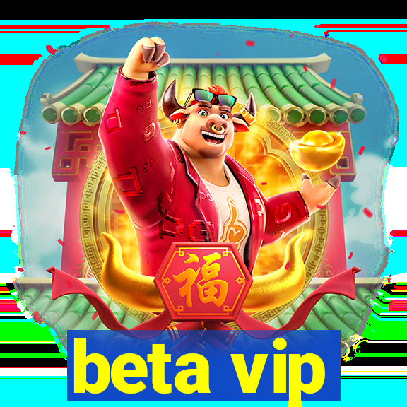 beta vip